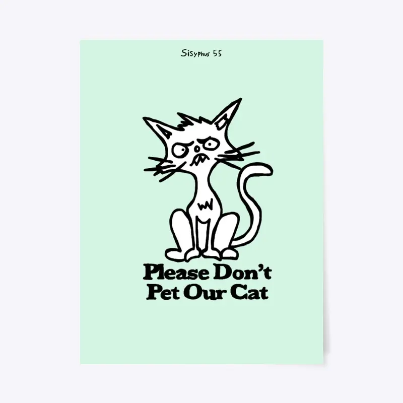 Please Don't Pet Our Cat (Poster)