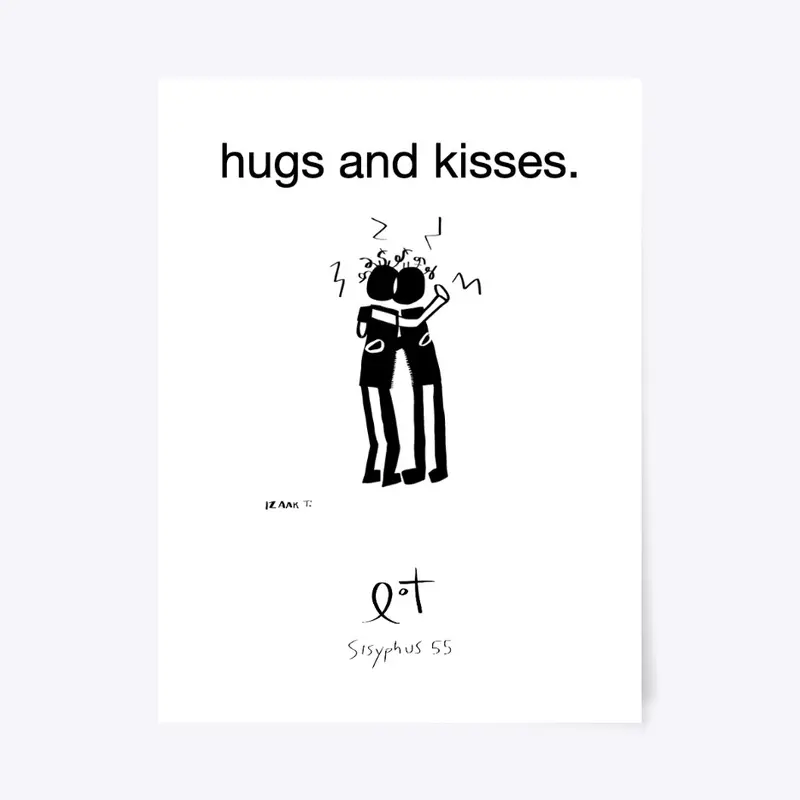 hugs and kisses.